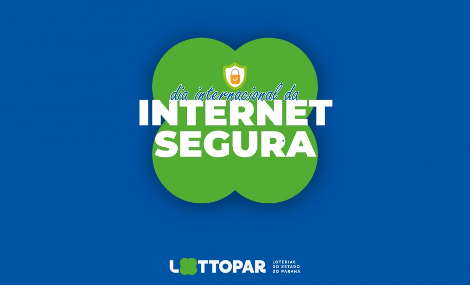 No Dia Mundial da Internet Segura Lottopar reforça o compromisso com a segurança.